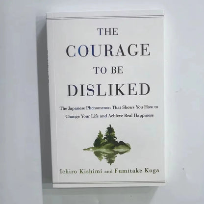 The Courage to Be Disliked How to Free Yourself Change Your Life and Achieve Real Happiness Paperback English Book ALPENZO