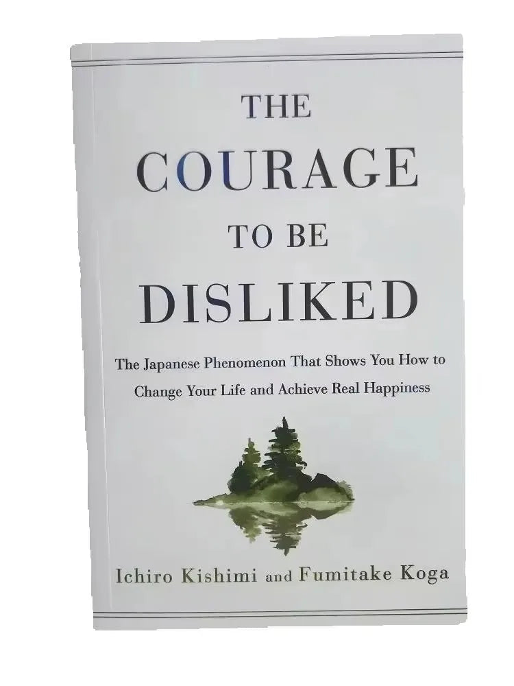 The Courage to Be Disliked How to Free Yourself Change Your Life and Achieve Real Happiness Paperback English Book ALPENZO