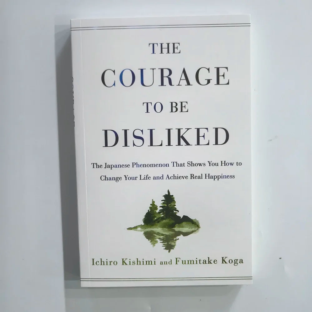 The Courage to Be Disliked How to Free Yourself Change Your Life and Achieve Real Happiness Paperback English Book ALPENZO